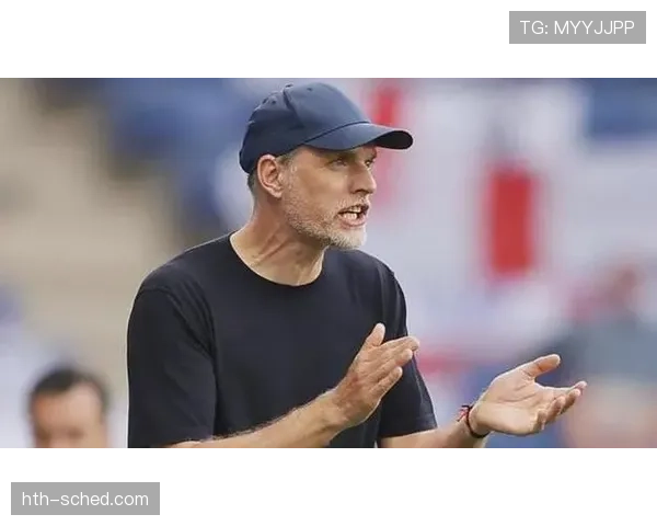 图赫尔治下球队表现趋稳,战术调整初见成效 图赫尔治下球队表现趋稳,战术调整初见成效